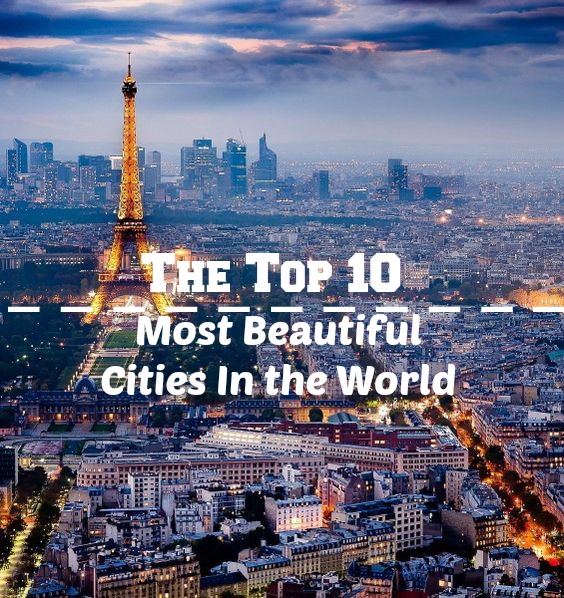 Top 10 Most Beautiful Cities In World